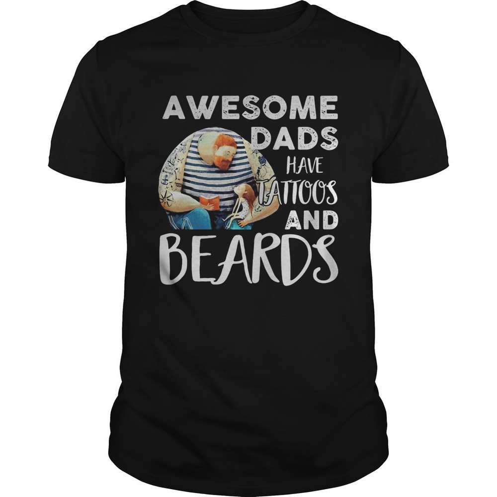 Awesome Dads Have Tattoos And Beards Graphic T-Shirt